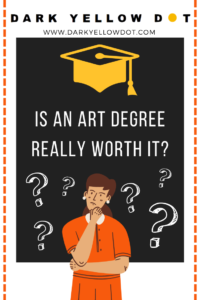 Is a Fine Art degree worth it?