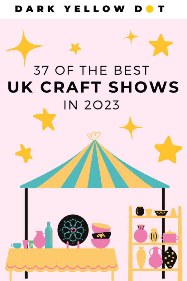 37 Of The Best UK Arts & Craft Shows Near Me In 2024